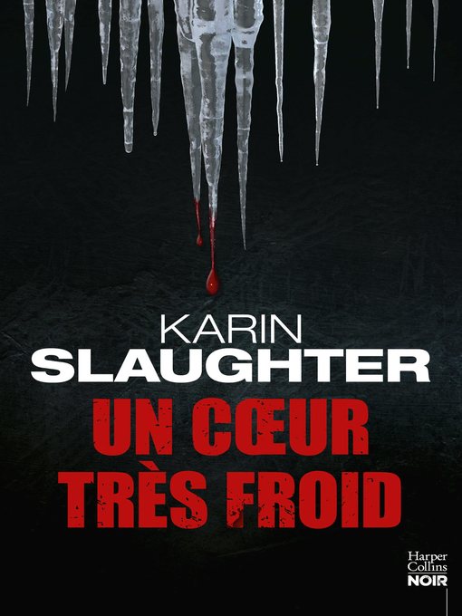 Title details for Un coeur très froid by Karin Slaughter - Available